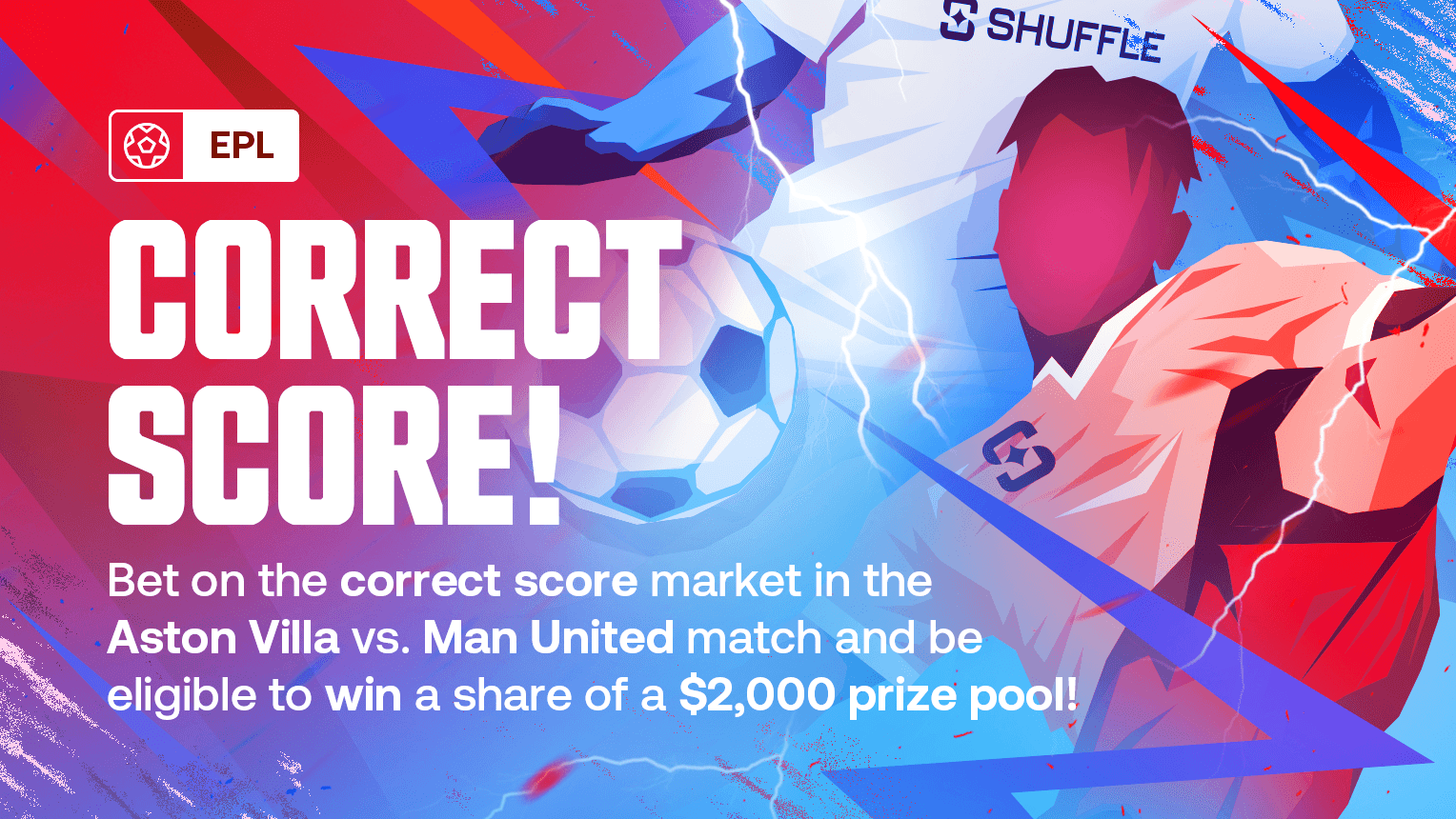 Bet on the Correct Score market in the Manchester United vs Tottenham match, if your bet wins you are eligible to win a share of a $1000 prize pool!