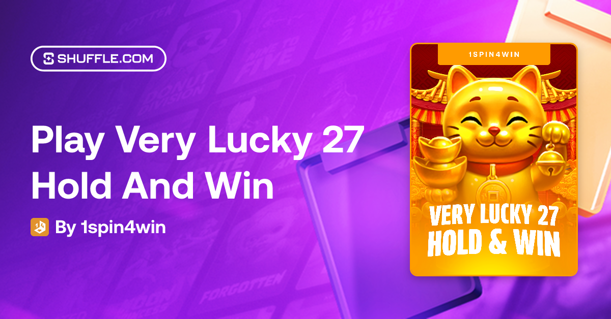 Сыграйте в Very Lucky 27 Hold And Win от 1spin4win | Shuffle - VIP ...