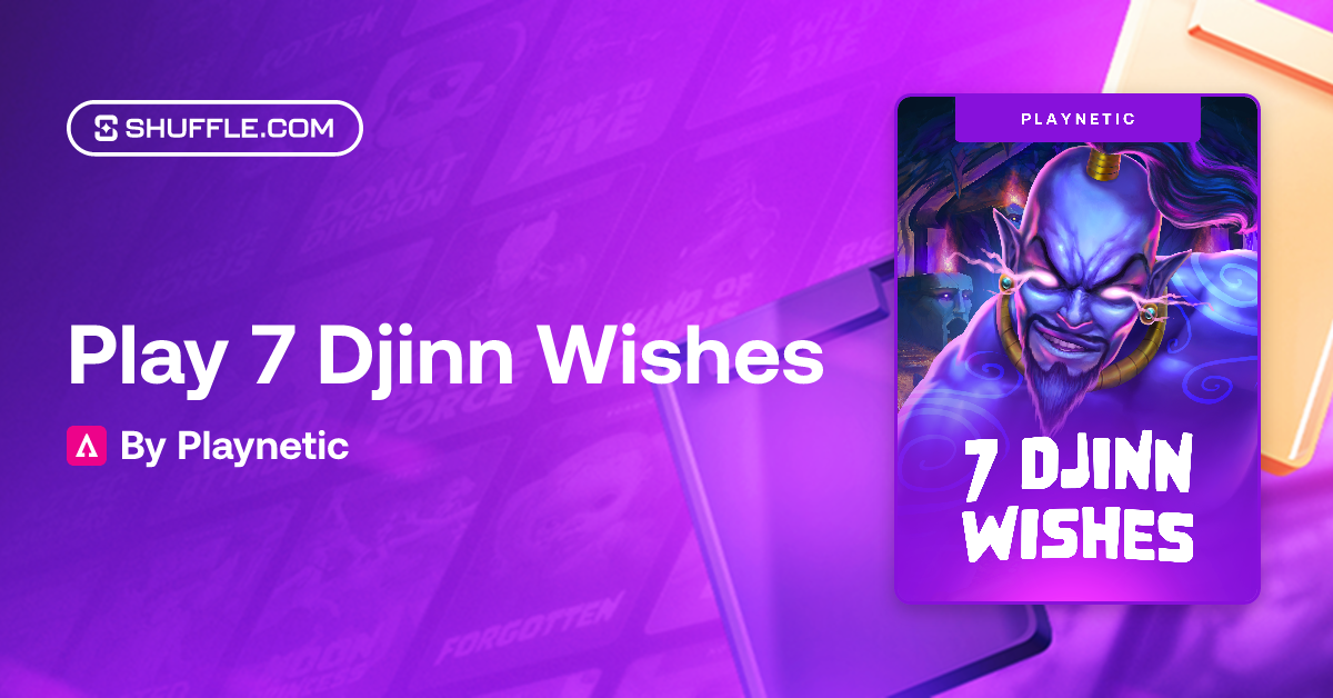 Play 7 Djinn Wishes Gambling Game by Playnetic | Shuffle - VIP Crypto ...